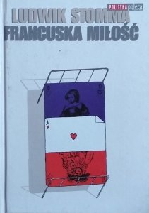 Ludwik Stomma • Francuska miłość