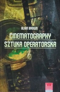 Blain Brown • Cinematography. Sztuka operatorska