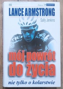 Lance Armstrong • Mój powrót do życia. Nie tylko o kolarstwie