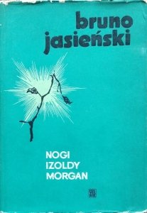 Bruno Jasieński • Nogi Izoldy Morgan