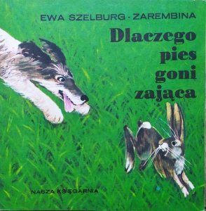 Ewa Szelburg-Zarembina • Dlaczego pies goni zająca [Maryna Wiśniewska] [Poczytaj mi mamo]