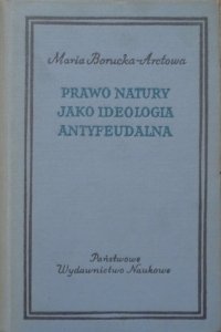 Maria Borucka-Arctowa • Prawo natury jako ideologia antyfeudalna