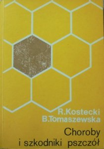 Ryszard Kostecki, Barbara Tomaszewska • Choroby i szkodniki pszczół