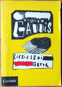 William Gaddis • Ciesielski gotyk