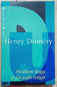 Henry Dumery • Problem Boga w filozofii religii
