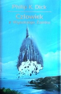 Philip K. Dick • Człowiek z Wysokiego Zamku