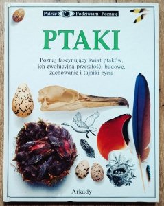 Ptaki. Patrzę Podziwiam Poznaję