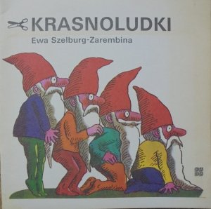Ewa Szelburg-Zarembina • Krasnoludki [Jerzy Flisak]