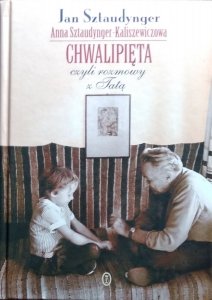 Jan Izydor Sztaudynger • Chwalipięta czyli rozmowy z tatą