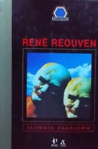 Rene Reouven • Słownik zabójców. Od Kaina po Mansona 