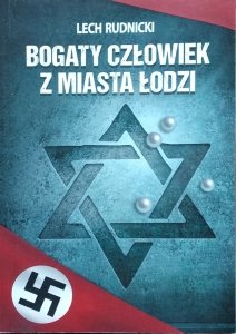 Lech Rudnicki • Bogaty człowiek z miasta Łodzi