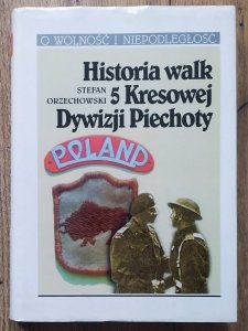 Stefan Orzechowski • Historia walk 5 Kresowej Dywizji Piechoty
