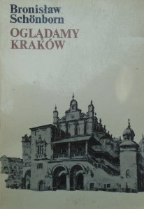 Bronisław Schonborn • Oglądamy Kraków