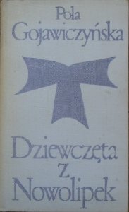 Pola Gojawiczyńska • Dziewczęta z Nowolipek