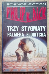 Philip K. Dick • Trzy stygmaty Palmera Eldritcha
