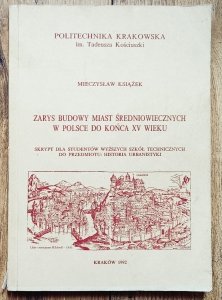 Zarys budowy miast średniowiecznych w Polsce do końca XV wieku