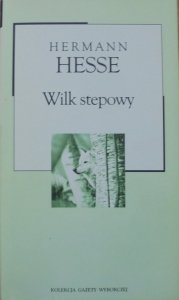 Hermann Hesse • Wilk stepowy [Nobel 1946]