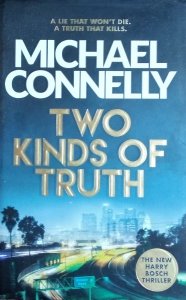 Michael Connelly • Two Kinds of Truth