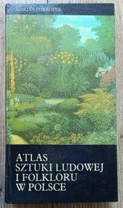 Marian Pokropek • Atlas sztuki ludowej i folkloru w Polsce