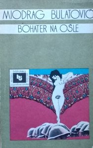 Miodrag Bulatović • Bohater na ośle 