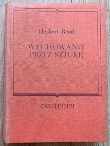 Herbert Read • Wychowanie przez sztukę