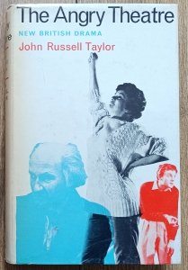 John Russell Taylor • The Angry Theatre. New British Drama