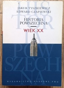 Jakub Tyszkiewicz, Edward Czapiewski • Historia powszechna: Wiek XX