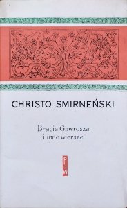 Christo Smirneński • Bracia Gawrosza i inne wiersze