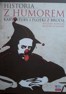 Bogdan Borucki, Wojciech Kalwat • Historia z humorem. Karykatury i plotki z brodą