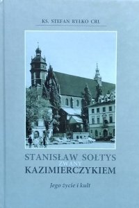 Stefan Ryłko • Stanisław Sołtys zwany Kazimierczykiem