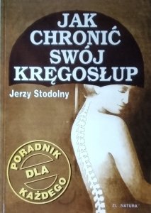 Jerzy Stodolny • Jak chronić swój kręgosłup
