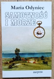 Maria Odyniec • Samotność i morze