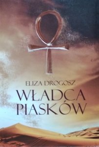 Eliza Drogosz • Władca piasków
