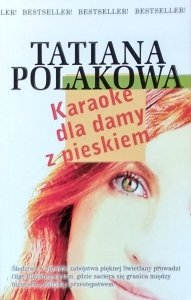 Tatiana Polakowa • Karaoke dla damy z pieskiem