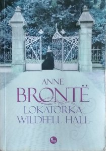 Anne Bronte • Lokatorka Wildfell Hall