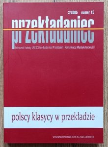 Przekładaniec 2/2005 (15) / Polscy klasycy w przekładzie