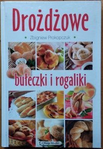 Zbigniew Prokopczuk • Drożdżowe bułeczki i rogaliki