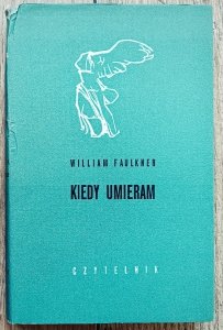 William Faulkner • Kiedy umieram