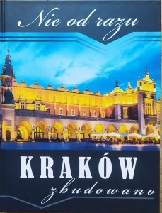 red. Marian Satała • Nie od razu Kraków zbudowano