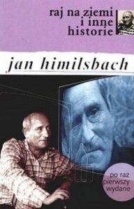 Jan Himilsbach • Raj na Ziemi i inne historie 