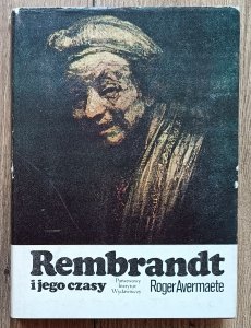 Roger Avermaete • Rembrandt i jego czasy