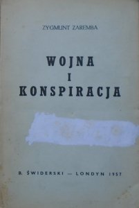 Zygmunt Zaremba • Wojna i konspiracja [Londyn 1957]