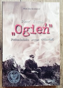 Maciej Korkuć • Józef Kuraś Ogień. Podhalańska wojna 1939-1945