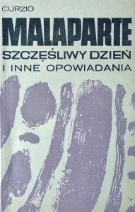 Curzio Malaparte • Szczęśliwy dzień i inne opowiadania