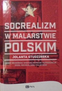 Jolanta Studzińska • Socrealizm w malarstwie polskim