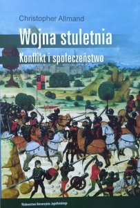 Christopher Allmand • Wojna stuletnia. Konflikt i społeczeństwo