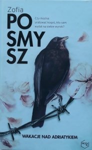 Zofia Posmysz • Wakacje nad Adriatykiem