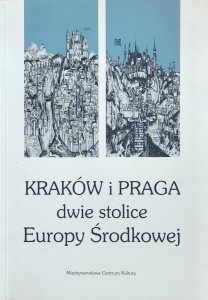 Jacek Purchla • Kraków i Praga dwie stolice Europy Środkowej