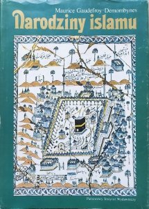 Maurice Gaudefroy Demombynes • Narodziny islamu