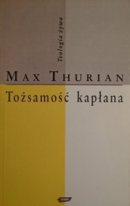 Max Thurian • Tożsamość kapłana [Teologia żywa]